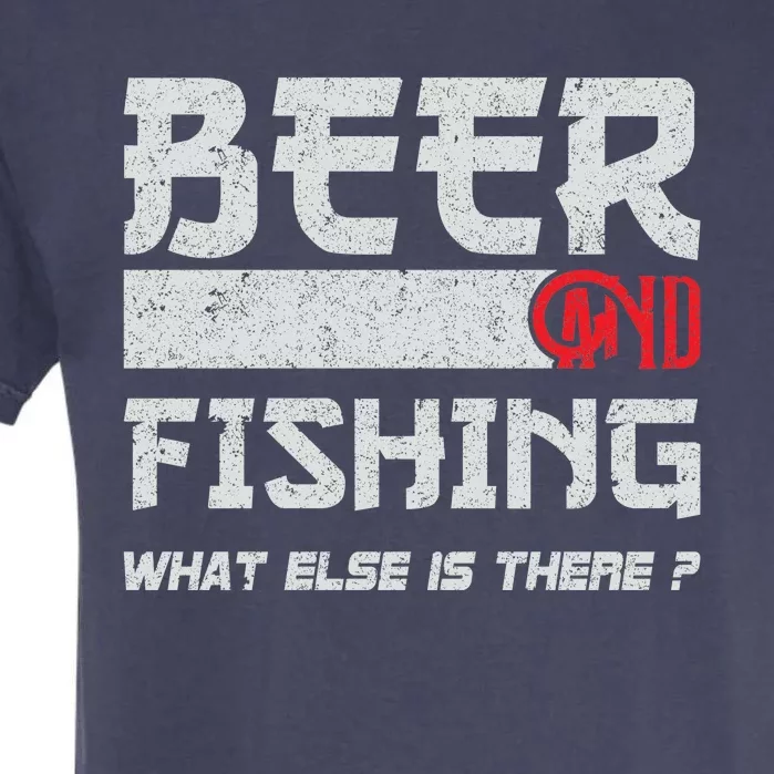 Beer And Fishing What Else Is There Funny Fishing Meme Garment-Dyed Heavyweight T-Shirt