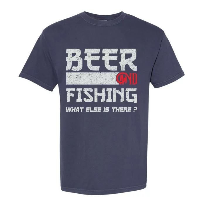 Beer And Fishing What Else Is There Funny Fishing Meme Garment-Dyed Heavyweight T-Shirt