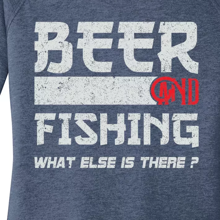 Beer And Fishing What Else Is There Funny Fishing Meme Women's Perfect Tri Tunic Long Sleeve Shirt