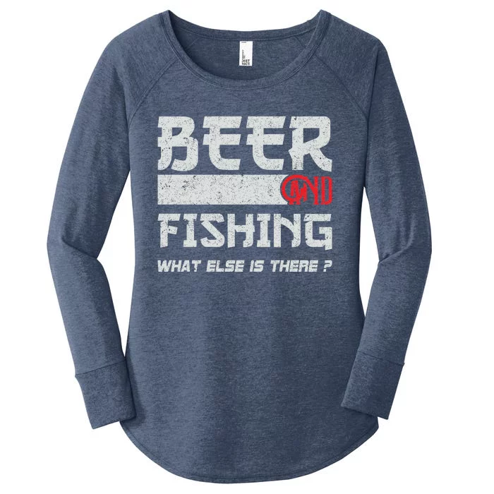 Beer And Fishing What Else Is There Funny Fishing Meme Women's Perfect Tri Tunic Long Sleeve Shirt