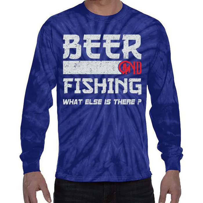 Beer And Fishing What Else Is There Funny Fishing Meme Tie-Dye Long Sleeve Shirt