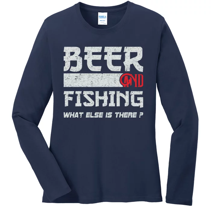 Beer And Fishing What Else Is There Funny Fishing Meme Ladies Long Sleeve Shirt