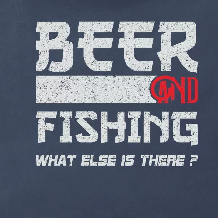 Beer And Fishing What Else Is There Funny Fishing Meme Zip Tote Bag