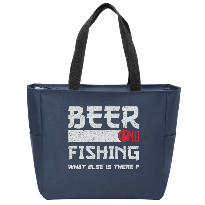 Beer And Fishing What Else Is There Funny Fishing Meme Zip Tote Bag