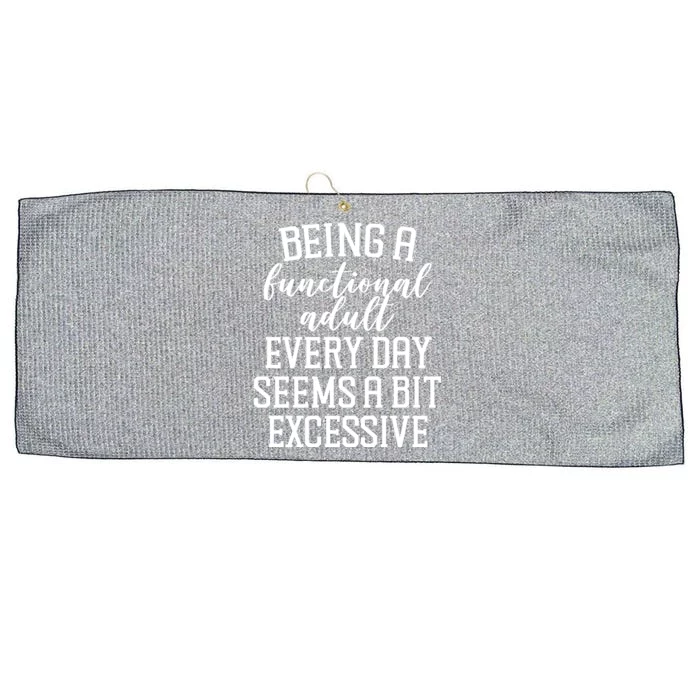 Being A Functional Adult Every Day Seems A Bit Excessive Funny Large Microfiber Waffle Golf Towel