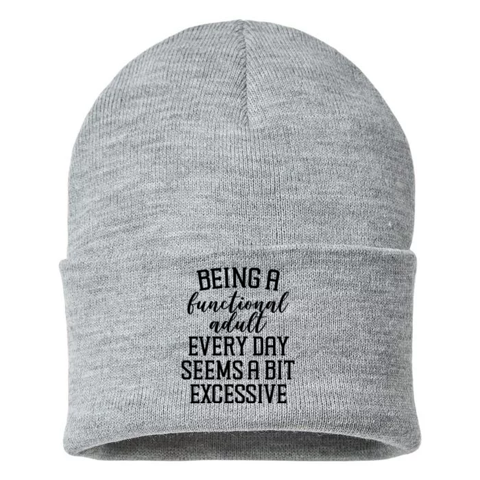 Being A Functional Adult Every Day Seems A Bit Excessive Funny Sustainable Knit Beanie