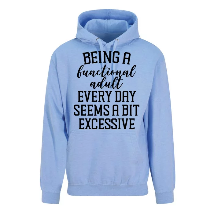 Being A Functional Adult Every Day Seems A Bit Excessive Funny Unisex Surf Hoodie