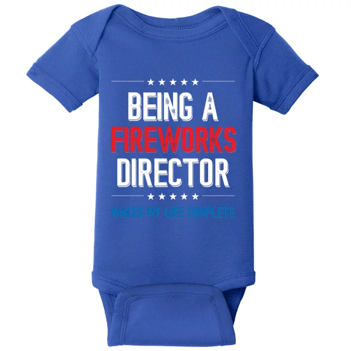 Being A Fireworks Director Firework Director Funny Gift Baby Bodysuit