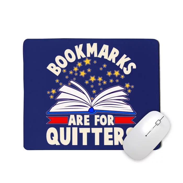 Bookmarks Are For Quitters Book Lover Reading Fan Mousepad