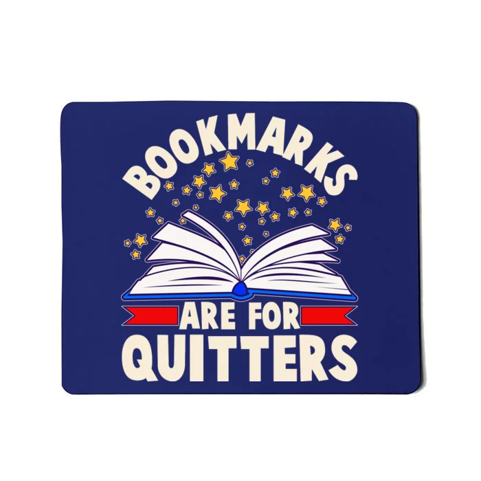 Bookmarks Are For Quitters Book Lover Reading Fan Mousepad