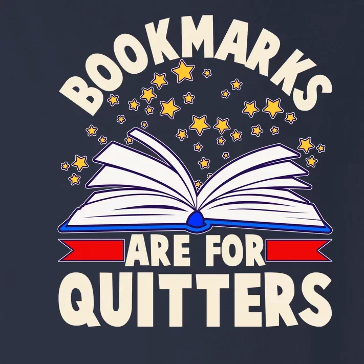 Bookmarks Are For Quitters Book Lover Reading Fan Toddler Long Sleeve Shirt