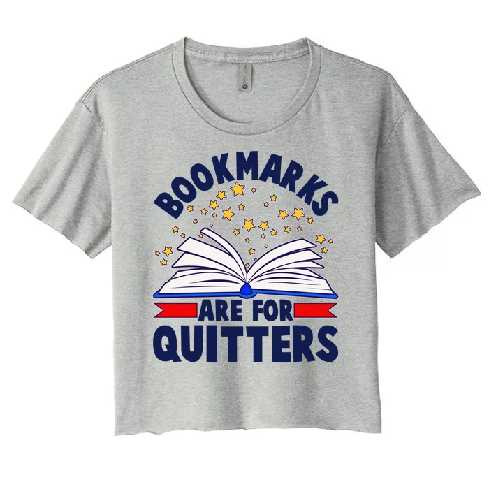 Bookmarks Are For Quitters Book Lover Reading Fan Women's Crop Top Tee