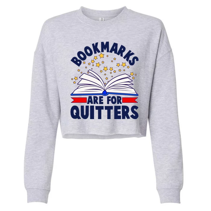 Bookmarks Are For Quitters Book Lover Reading Fan Cropped Pullover Crew