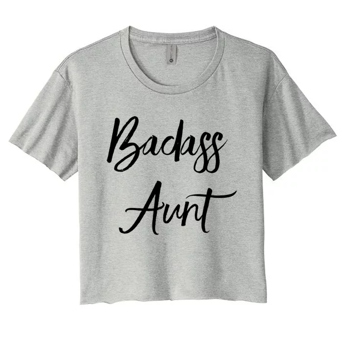 Badass Aunt Funny Gag Gift For Auntie From Niece Nephew Gift Women's Crop Top Tee