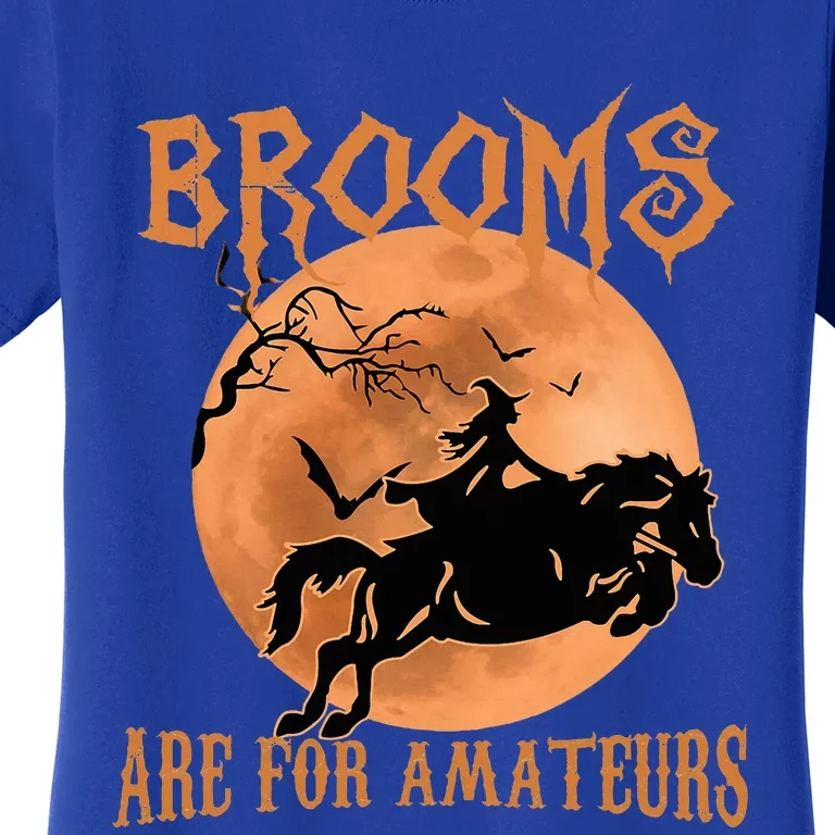 Brooms Are For Amateurs Horse Riding Funny Halloween Costume Women's T-Shirt