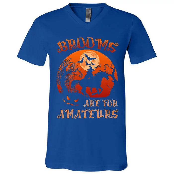 Brooms Are For Amateurs Witch Riding Horse Halloween V-Neck T-Shirt