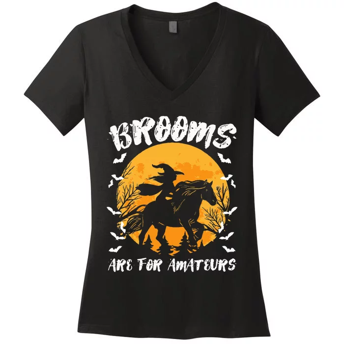 Brooms Are For Amateurs Halloween Horse Witch Equestrian Women's V-Neck T-Shirt