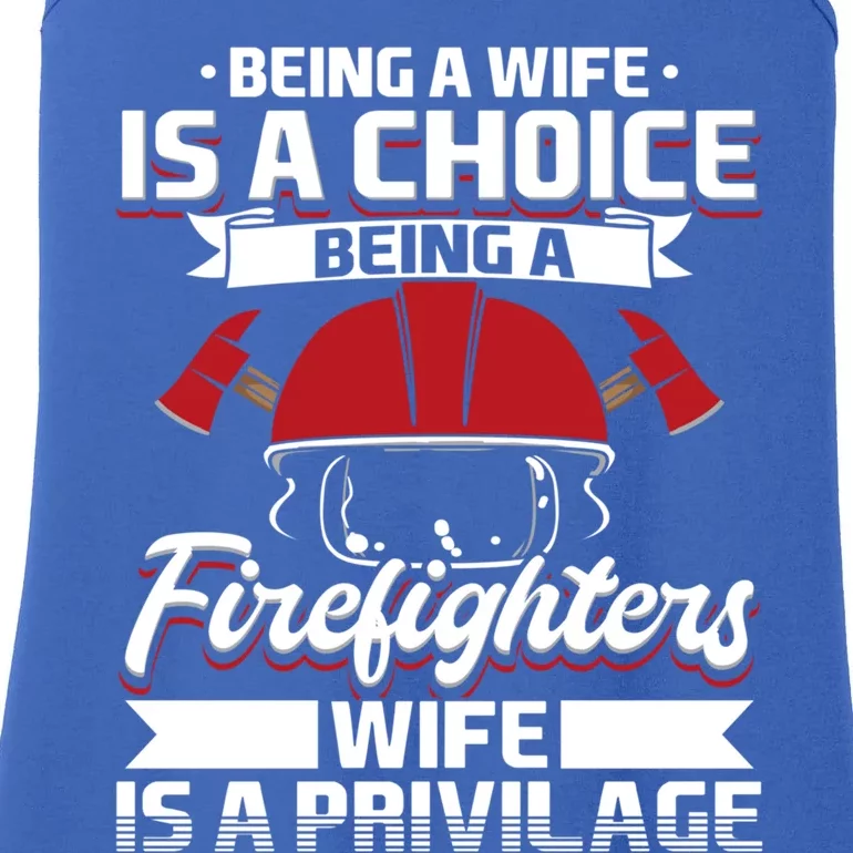 Being A Firefighters Wife Is A Privilege Firefighter Wife Meaningful Gift Ladies Essential Tank