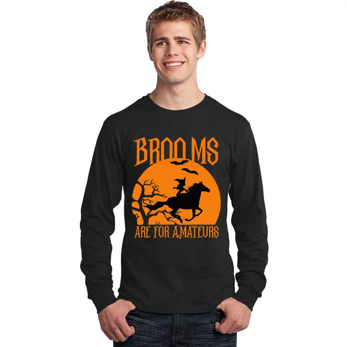 Brooms Are For Amateurs Funny Halloween Horse Lover Tall Long Sleeve T-Shirt