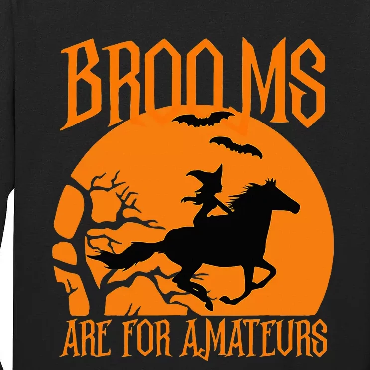 Brooms Are For Amateurs Funny Halloween Horse Lover Tall Long Sleeve T-Shirt