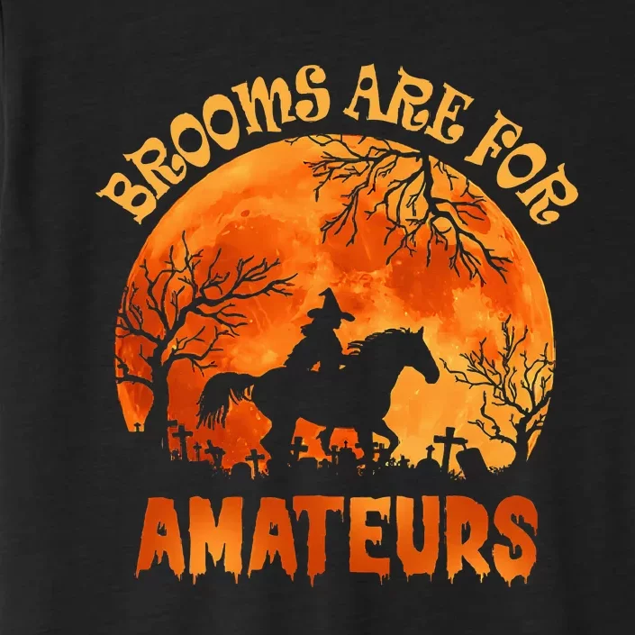 Brooms Are For Amateurs Halloween Horse Riding ChromaSoft Performance T-Shirt