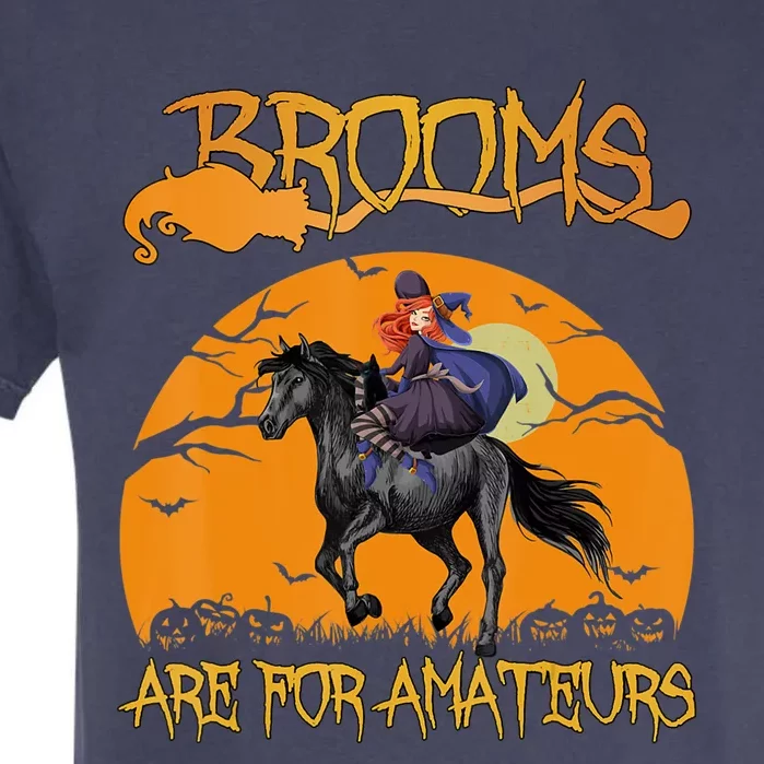 Brooms Are For Amateurs, Horse Riding Outfit Halloween Garment-Dyed Heavyweight T-Shirt