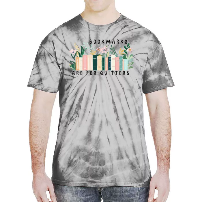 Bookmarks Are For Quitters Funny Book Lover Book Themed Tie-Dye T-Shirt