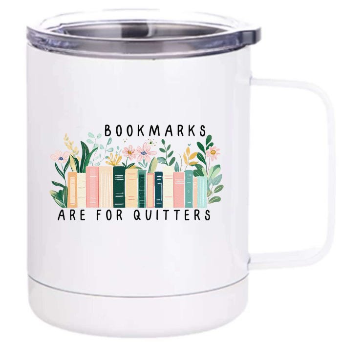 Bookmarks Are For Quitters Funny Book Lover Book Themed Front & Back 12oz Stainless Steel Tumbler Cup