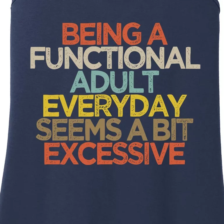 Being A Functional Adult Everyday Seems A Bit Excessive Ladies Essential Tank