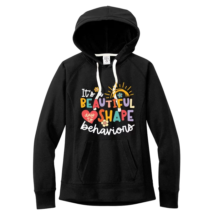 Behavior Analyst Funny Its A Beautiful Day To Shape Behaviors Women's Fleece Hoodie