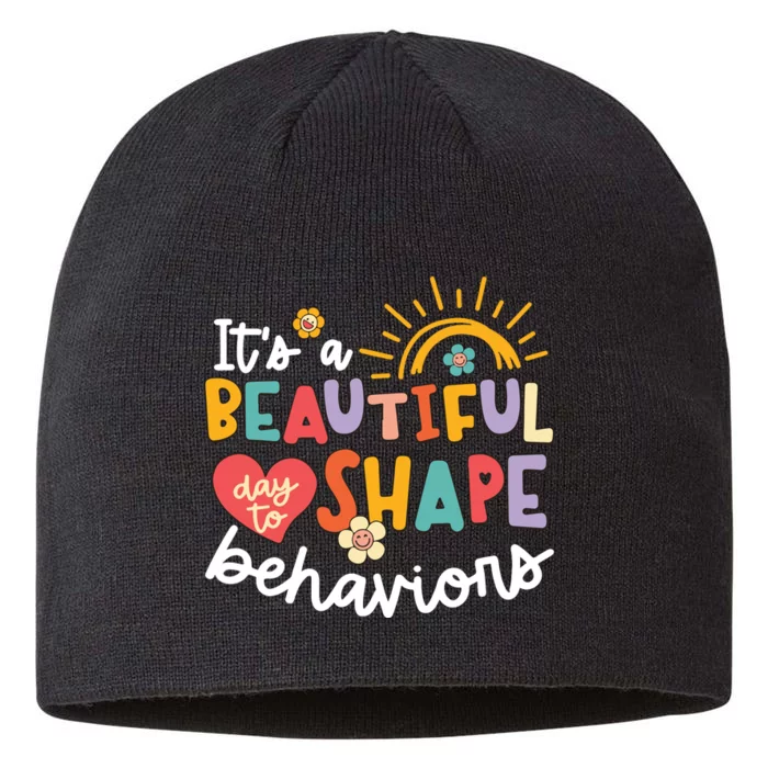 Behavior Analyst Funny Its A Beautiful Day To Shape Behaviors 8 1/2in Sustainable Knit Beanie