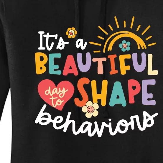 Behavior Analyst Funny Its A Beautiful Day To Shape Behaviors Women's Pullover Hoodie