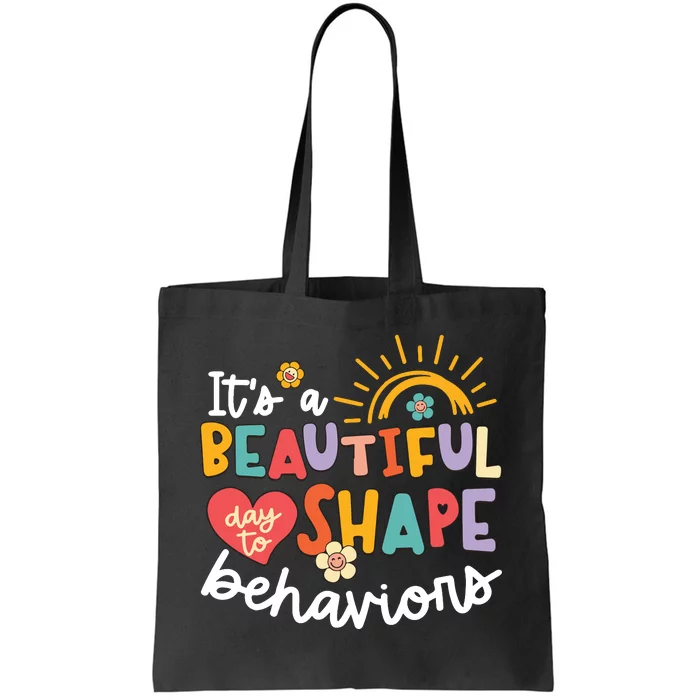 Behavior Analyst Funny Its A Beautiful Day To Shape Behaviors Tote Bag