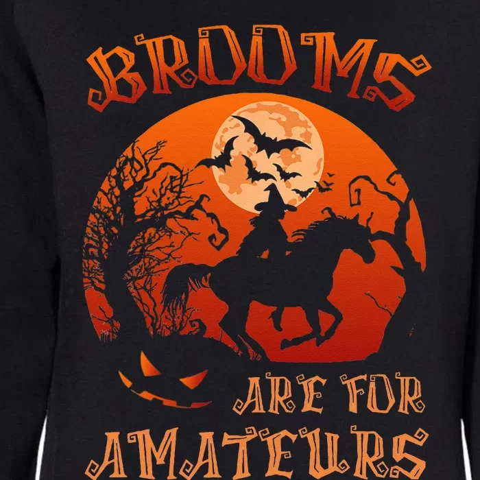 Brooms Are For Amateurs Witch Riding Horse Halloween Womens California Wash Sweatshirt