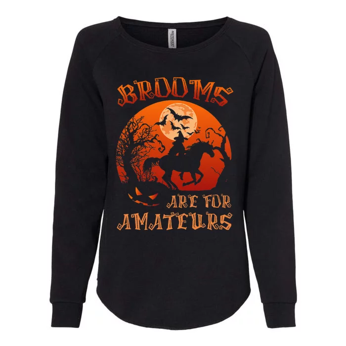 Brooms Are For Amateurs Witch Riding Horse Halloween Womens California Wash Sweatshirt