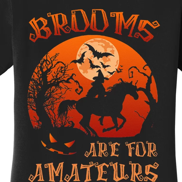 Brooms Are For Amateurs Witch Riding Horse Halloween Women's T-Shirt