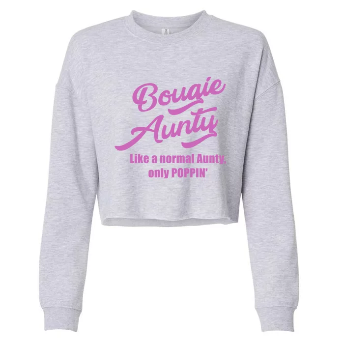 Bougie Aunty Fun Gift For Favorite Aunt Gift Cropped Pullover Crew