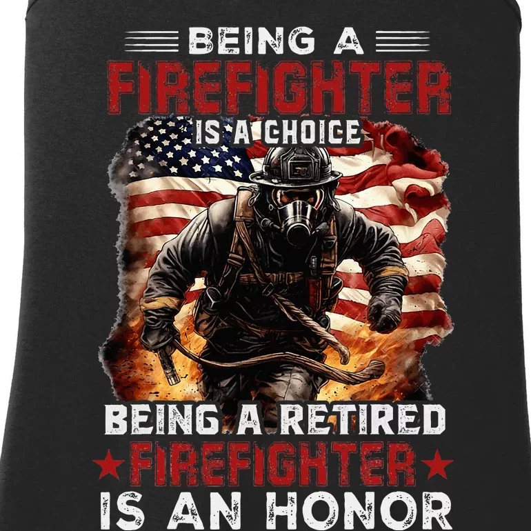 Being A Firefighter Is A Choice Being A Retired Firefighter Ladies Essential Tank