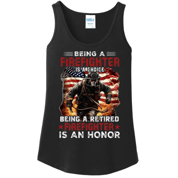 Being A Firefighter Is A Choice Being A Retired Firefighter Ladies Essential Tank