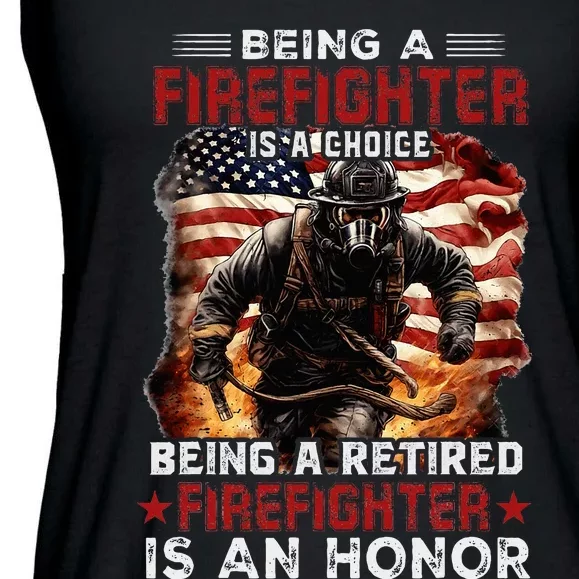 Being A Firefighter Is A Choice Being A Retired Firefighter Ladies Essential Flowy Tank