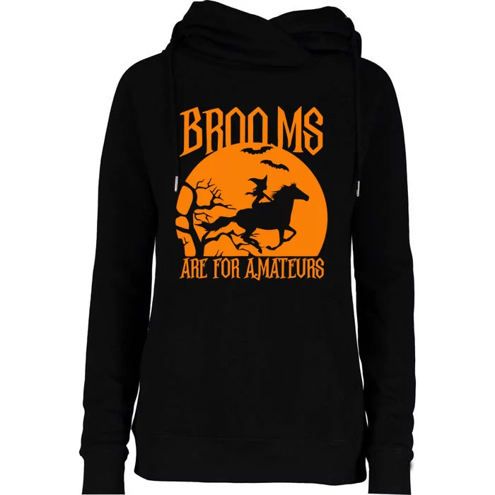 Brooms Are For Amateurs Funny Halloween Horse Lover Womens Funnel Neck Pullover Hood