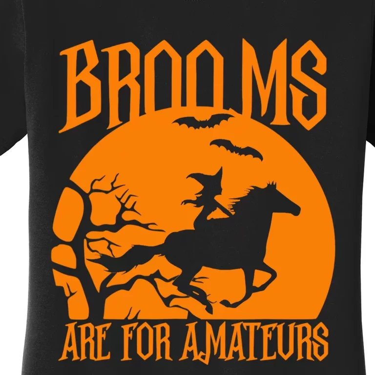 Brooms Are For Amateurs Funny Halloween Horse Lover Women's T-Shirt