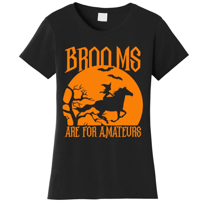 Brooms Are For Amateurs Funny Halloween Horse Lover Women's T-Shirt