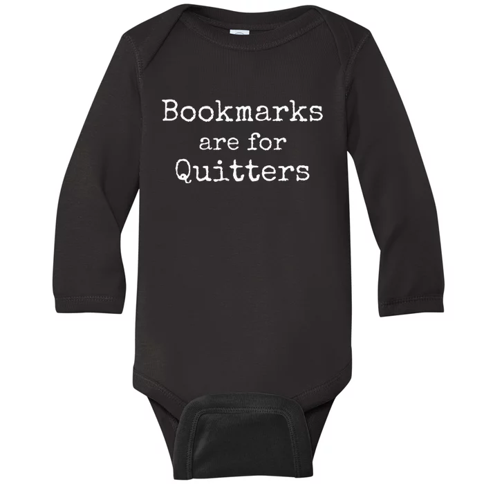 Bookmarks Are For Quitters Gift Book Lovers Librarian Baby Long Sleeve Bodysuit