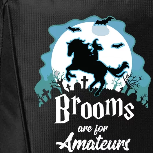 Brooms Are For Amateurs Halloween Horse Lovers City Backpack