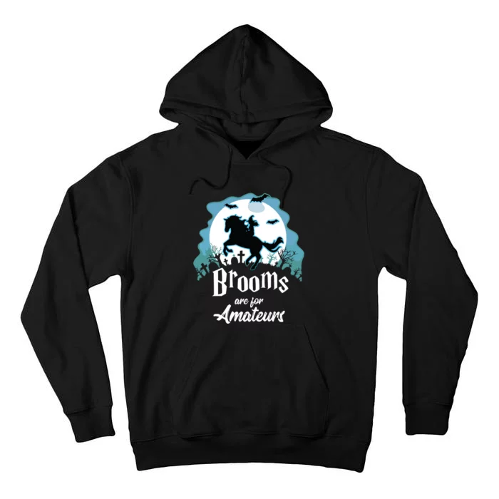 Brooms Are For Amateurs Halloween Horse Lovers Tall Hoodie