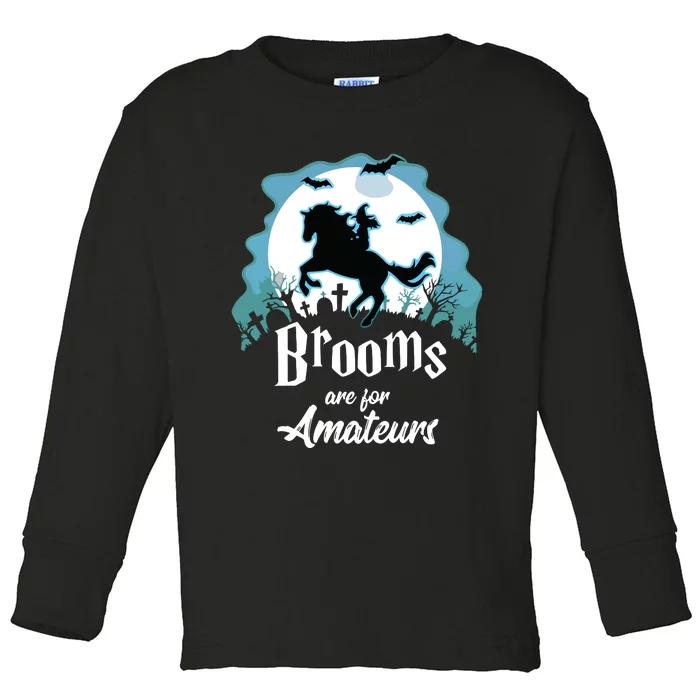 Brooms Are For Amateurs Halloween Horse Lovers Toddler Long Sleeve Shirt