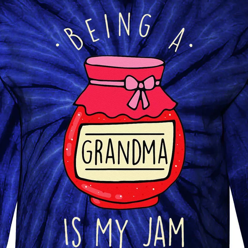 Being A Grandma Is My Jam Funny Grandmother & Mother's Day Tie-Dye Long Sleeve Shirt