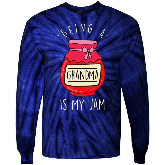 Being A Grandma Is My Jam Funny Grandmother & Mother's Day Tie-Dye Long Sleeve Shirt