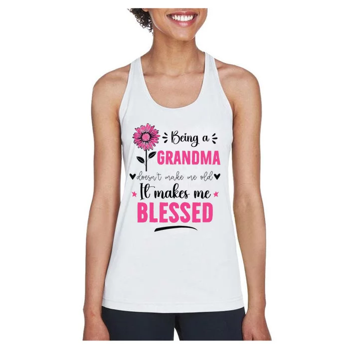 being a grandma doesn't make me old it makes me blessed Women's Racerback Tank